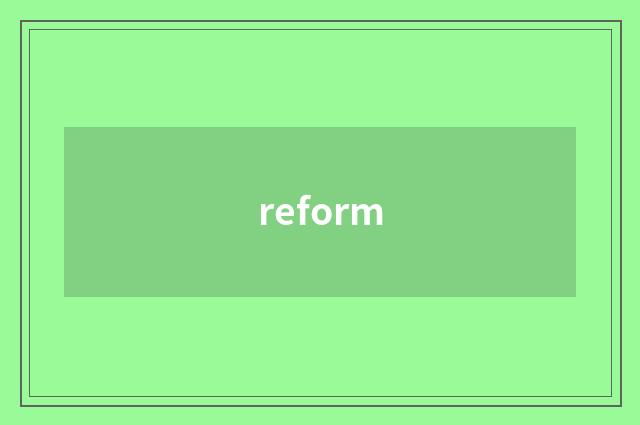 reform