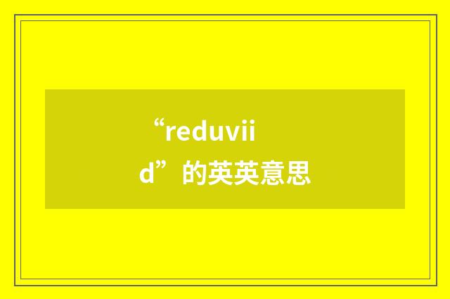 “reduviid”的英英意思