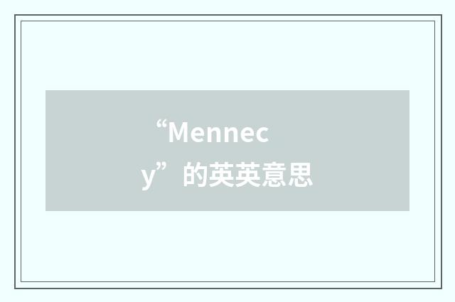 “Mennecy”的英英意思