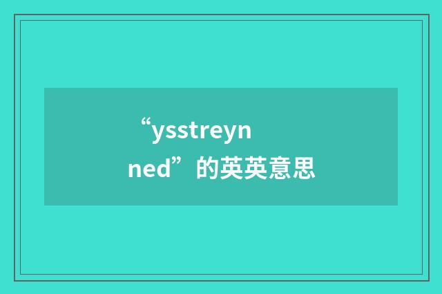 “ysstreynned”的英英意思