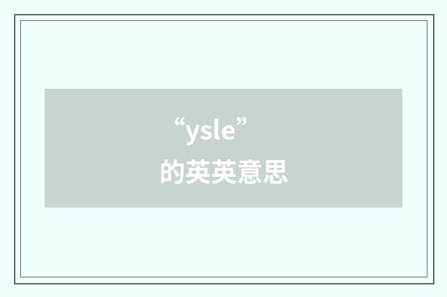 “ysle”的英英意思