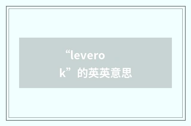 “leverok”的英英意思