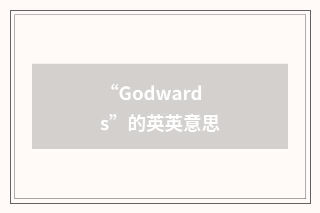 “Godwards”的英英意思