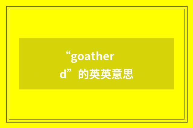 “goatherd”的英英意思