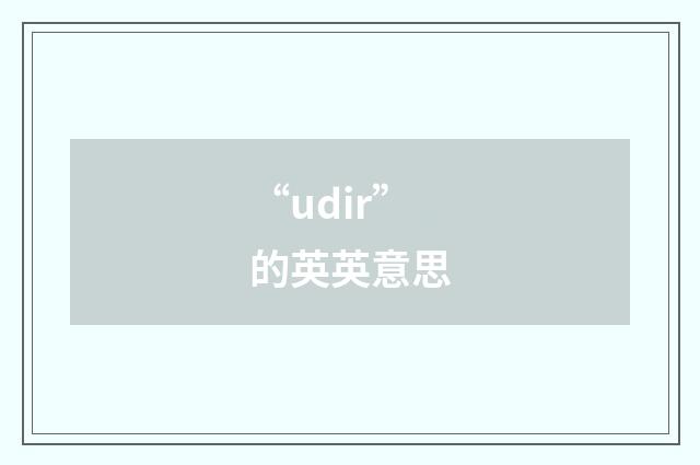 “udir”的英英意思