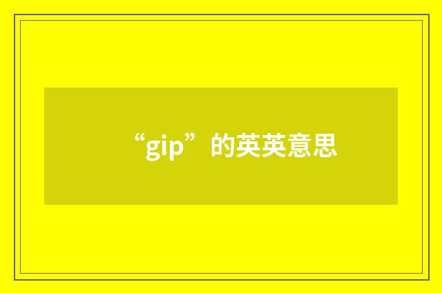 “gip”的英英意思