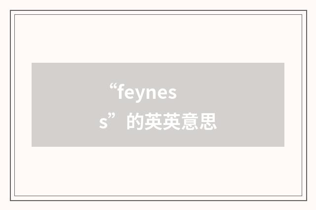 “feyness”的英英意思
