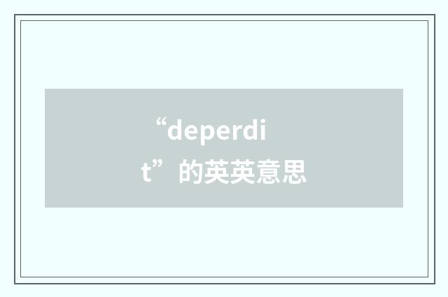 “deperdit”的英英意思