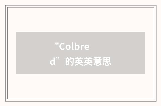 “Colbred”的英英意思