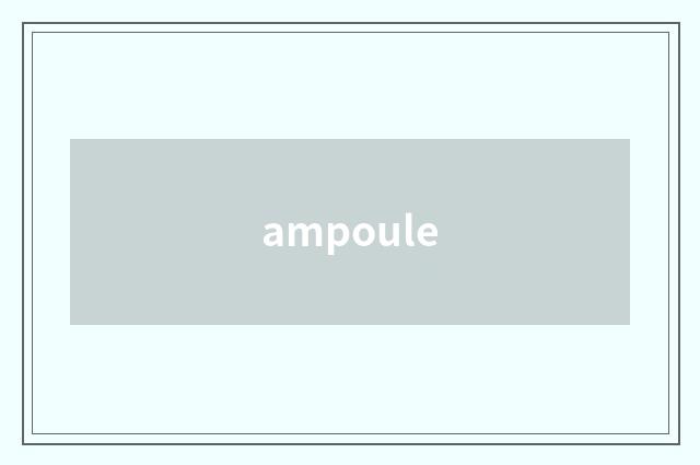 ampoule
