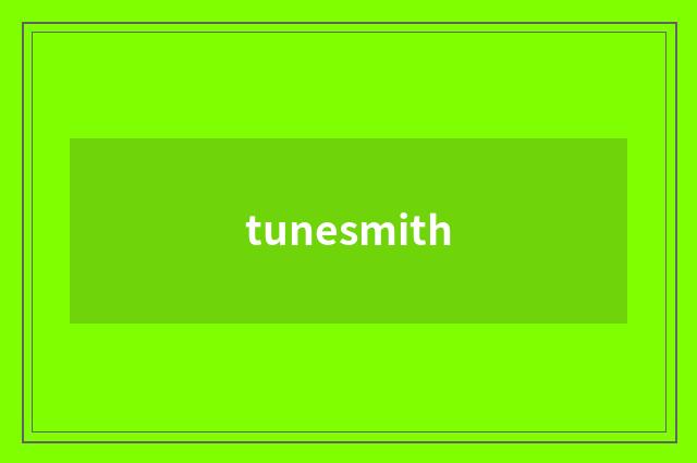 tunesmith