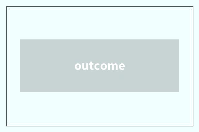 outcome