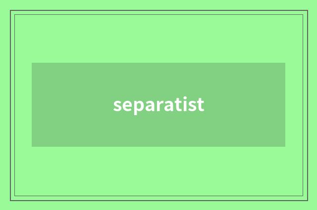 separatist