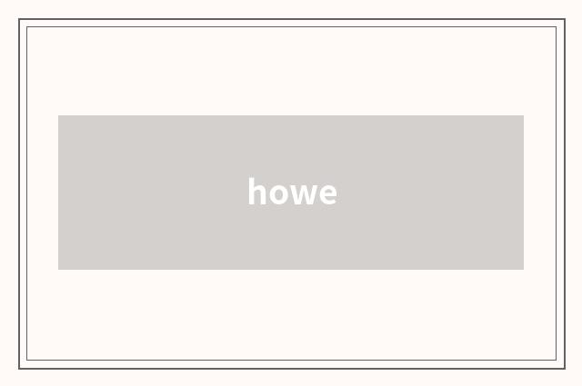howe