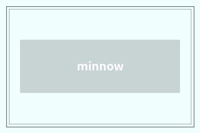 minnow