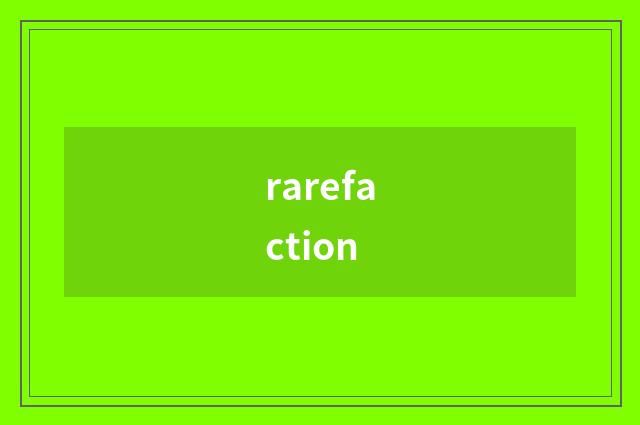 rarefaction
