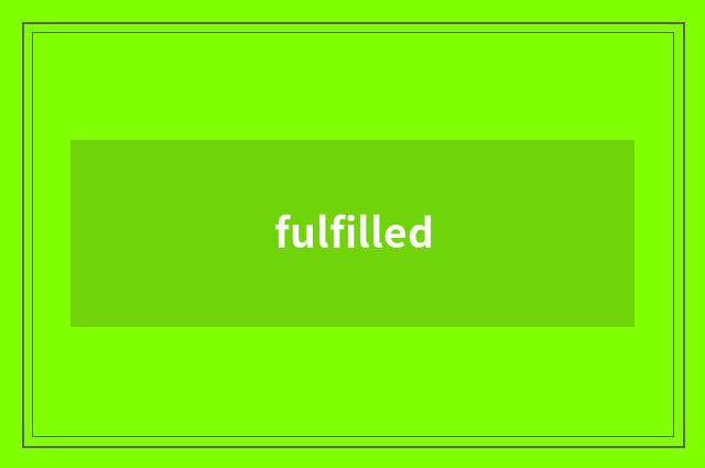 fulfilled