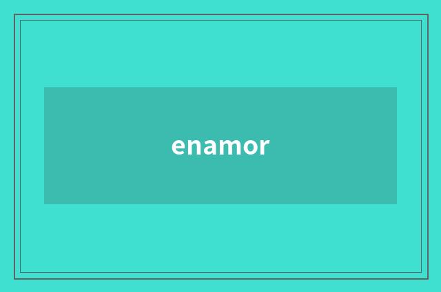 enamor