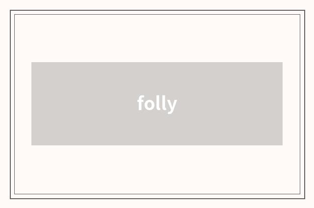 folly