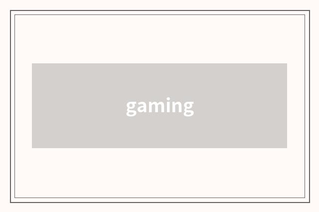 gaming