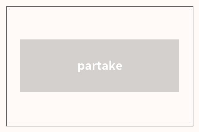 partake