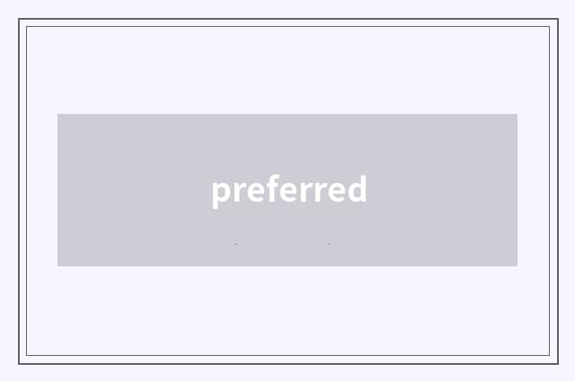 preferred