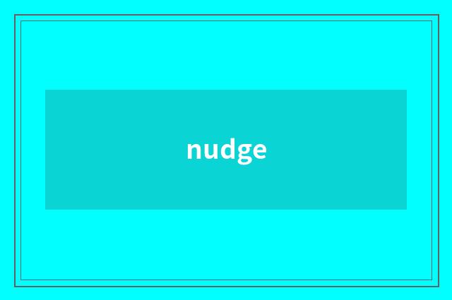nudge