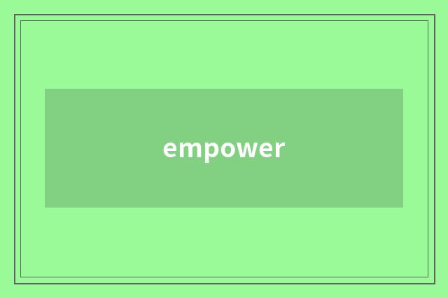 empower