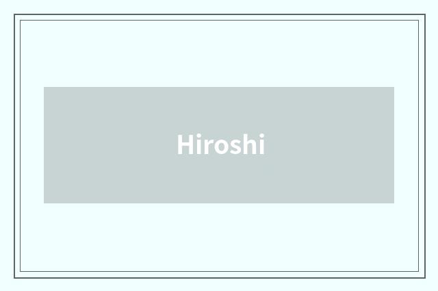 Hiroshi