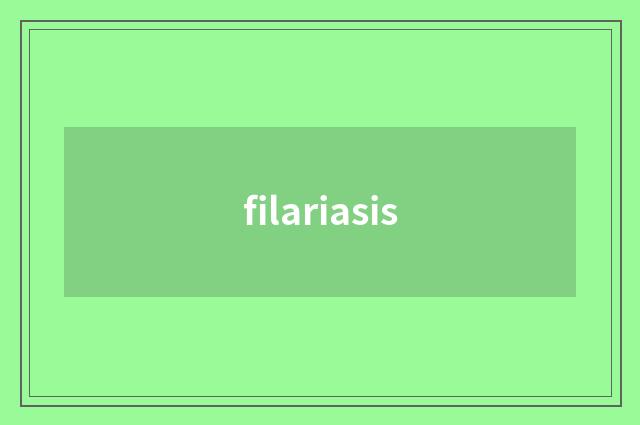 filariasis