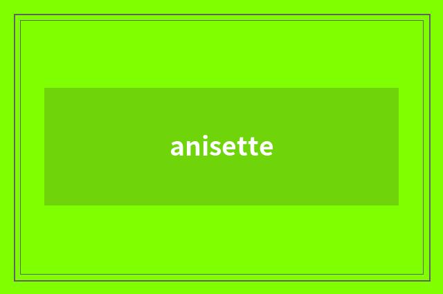 anisette