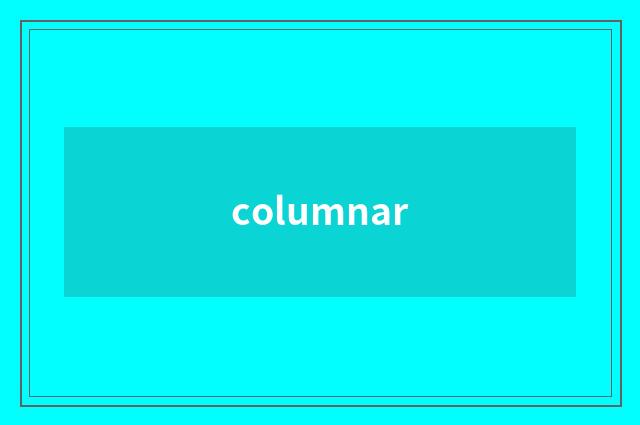 columnar