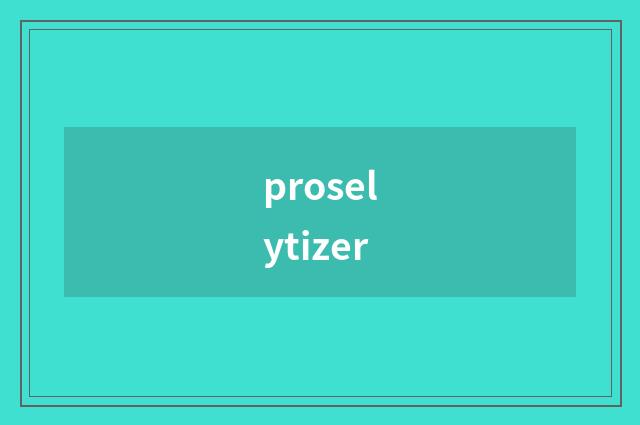 proselytizer
