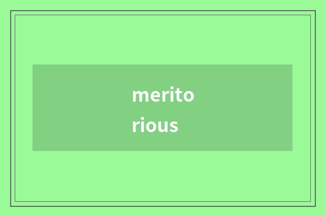 meritorious