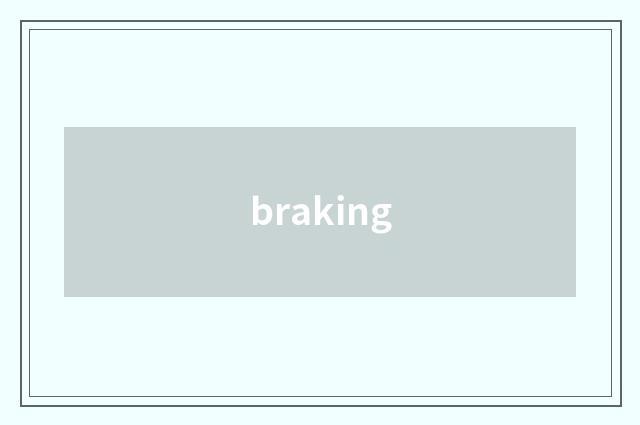 braking