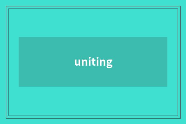uniting