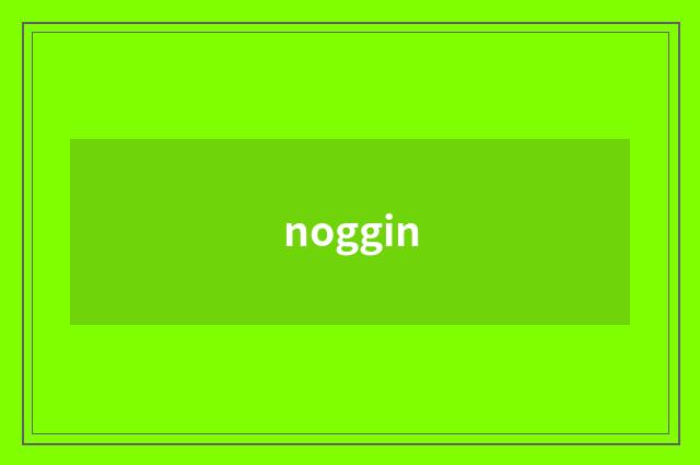 noggin
