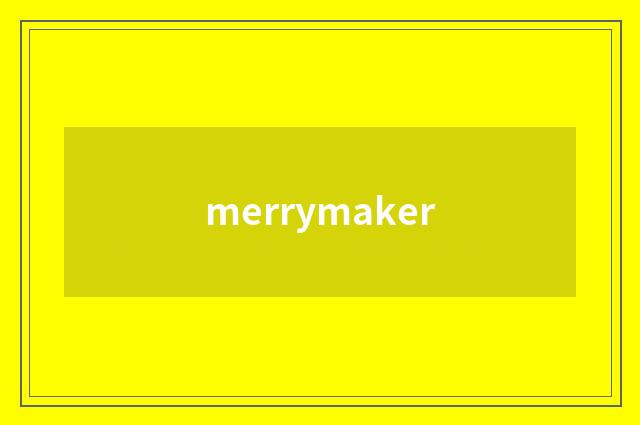 merrymaker