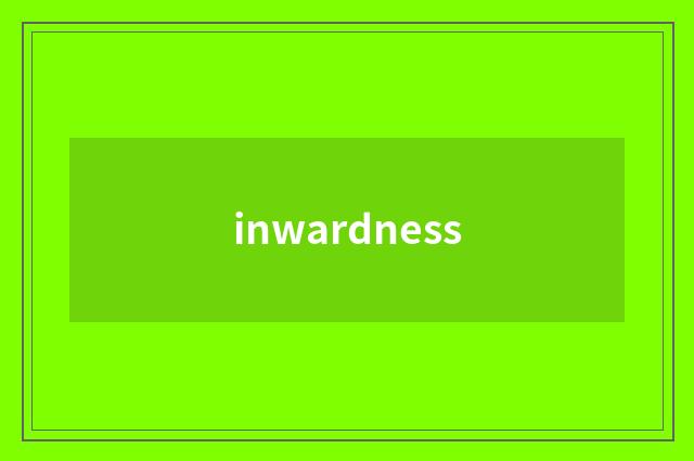 inwardness