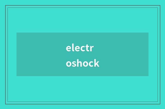 electroshock