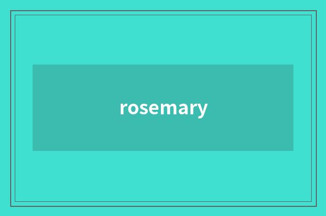 rosemary