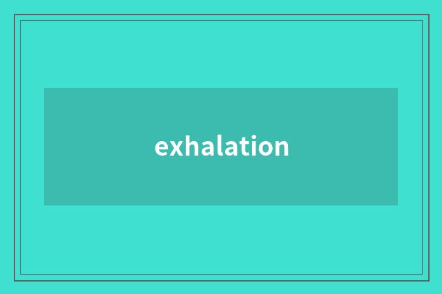 exhalation
