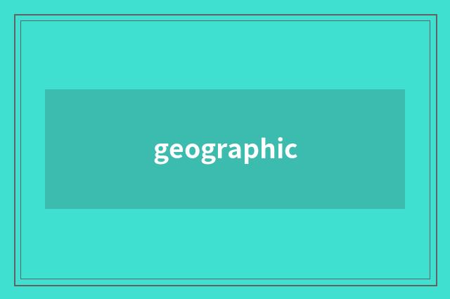 geographic