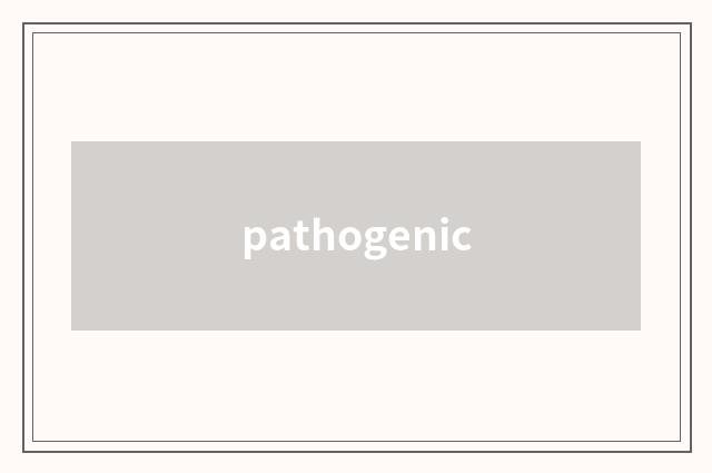 pathogenic