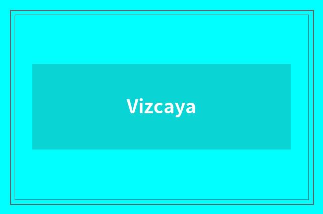 Vizcaya