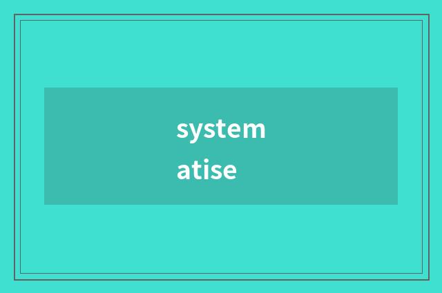 systematise