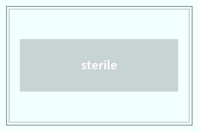 sterile