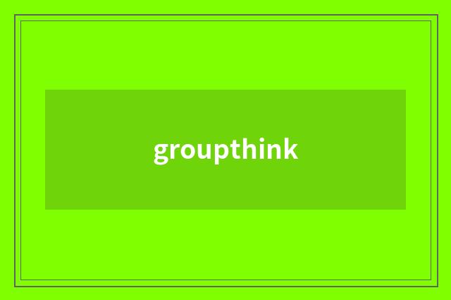 groupthink