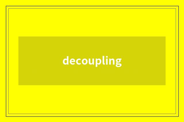 decoupling