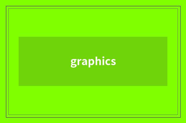 graphics
